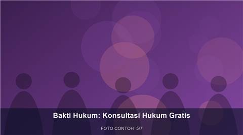 Bakti Hukum: Konsultasi Hukum Gratis — dokumentasi 5 (contoh)