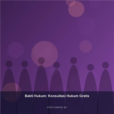 Bakti Hukum: Konsultasi Hukum Gratis — dokumentasi 6 (contoh)