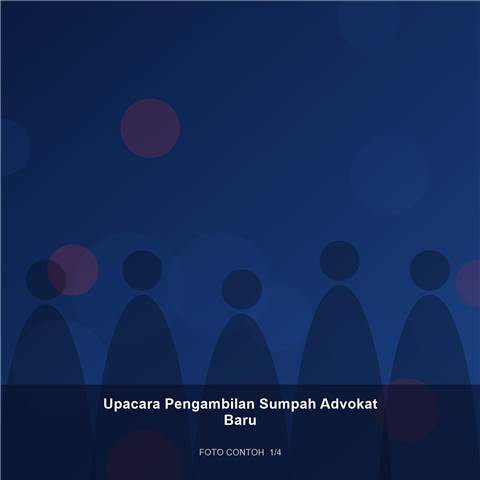 Upacara Pengambilan Sumpah Advokat Baru — dokumentasi 1 (contoh)